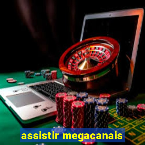 assistir megacanais